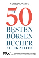 Peter-Matthias Bieg, Philipp Stampfer - Die 50 besten Börsenbücher aller Zeiten