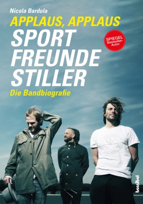 Nicola Bardola - Applaus, Applaus - Sportfreunde Stiller - Die Bandbiografie