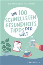 Eva-Maria Bast, Heike Thissen - Die 100 schnellsten Gesundheitstipps der Welt
