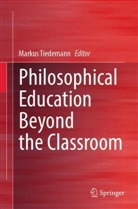 Markus Tiedemann - Philosophical Education Beyond the Classroom