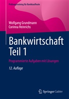 Wolfgang Grundmann, Corinna Heinrichs - Bankwirtschaft Teil 1