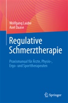Axel Daase, Laube, Wolfgang Laube - Regulative Schmerztherapie