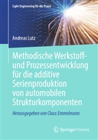 Andreas Lutz - Methodische Werkstoff- und Prozessentwicklung für die additive Serienproduktion von automobilen Strukturkomponenten