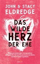 John Eldredge, Stacy Eldredge, Eldredge  John, Eldredge  Stacy - Das wilde Herz der Ehe