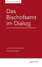 Phil Schulze Dickhoff, Phil Schulze Dieckhoff, Phil (Abbé) Schulze Dieckhoff - Das Bischofsamt im Dialog