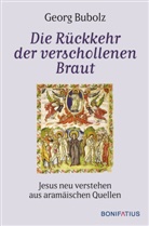 Georg Bubolz - Die Rückkehr der verschollenen Braut