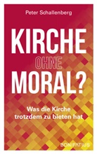 Peter Schallenberg - Kirche ohne Moral?