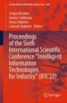 Imran Akperov, Imran Akperov et al, Sergey Kovalev, Sebnem Ozdemir, Andrey Sukhanov - Proceedings of the Sixth International Scientific Conference "Intelligent Information Technologies for Industry" (IITI'22)