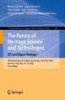 Rocco Furferi, Francesco Gherardini, Lapo Governi, Anna Pelagotti, Kate Seymour, Yary Volpe... - The Future of Heritage Science and Technologies: ICT and Digital Heritage