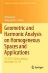 Ali Baklouti, Ishi, Hideyuki Ishi - Geometric and Harmonic Analysis on Homogeneous Spaces and Applications