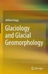 Wilfried Hagg - Glaciology and Glacial Geomorphology