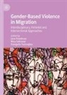 Jane Freedman, Nina Sahraoui, Evangelia Tastsoglou - Gender-Based Violence in Migration