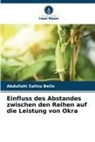 Abdullahi Salisu Bello - Einfluss des Abstandes zwischen den Reihen auf die Leistung von Okra