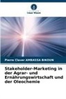Pierre Claver Ambassa Bikoun - Stakeholder-Marketing in der Agrar- und Ernährungswirtschaft und der Oleochemie