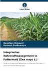 Bansiben Nimavat, Ramesh Pankhaniya - Integriertes Nährstoffmanagement in Futtermais (Zea mays L.)