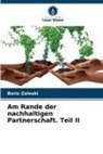 Boris Zaleski - Am Rande der nachhaltigen Partnerschaft. Teil II