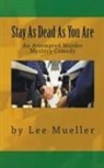 Lee Mueller - Stay As Dead As You Are