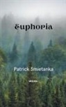 Patrick Smietanka - Euphoria