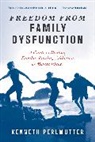 Kenneth Perlmutter - Freedom from Family Dysfunction