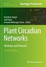 Amanda Melaragno Davis, Seth Davis, Amanda Melaragno Davis, Dorothee Staiger - Plant Circadian Networks