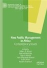 Ogechi Adeola, Ogechi Adeola et al, Isaiah Adisa, Kwame Asamoah, Robert E. Hinson, Nnamdi Madichie... - New Public Management in Africa