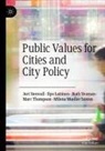 Ilpo Laitinen, Milena Mueller Santos, Jari Stenvall, Marc Thompson, Ruth Yeoman, Ruth et al Yeoman - Public Values for Cities and City Policy
