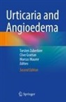 Clive Grattan, Marcus Maurer, Torsten Zuberbier - Urticaria and Angioedema