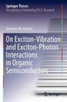 Antonios M Alvertis, Antonios M. Alvertis - On Exciton-Vibration and Exciton-Photon Interactions in Organic Semiconductors