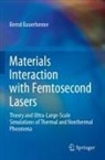Bernd Bauerhenne - Materials Interaction with Femtosecond Lasers