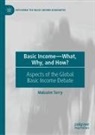 Malcolm Torry - Basic Income-What, Why, and How?