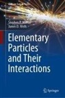 Stephen P Martin, Stephen P. Martin, James D Wells, James D. Wells - Elementary Particles and Their Interactions