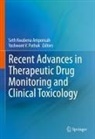 Seth Kwabena Amponsah, Seth Kwabena Amponsah, Yashwant V. Pathak, V Pathak - Recent Advances in Therapeutic Drug Monitoring and Clinical Toxicology