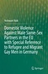 Yeshwant Naik - Domestic Violence Against Male Same-Sex Partners in the EU with Special Reference to Refugee and Migrant Gay Men in Germany