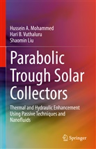 Shaomin Liu, Hussein A Mohammed, Hussein A. Mohammed, Hari B Vuthaluru, Hari B. Vuthaluru - Parabolic Trough Solar Collectors