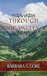 Barbara S Gore - Through The Valleys