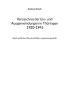 Andreas Schulz - Verzeichnis der Ein- und Ausgemeindungen in Thüringen 1920-1945