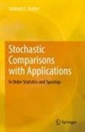 Subhash C Kochar, Subhash C. Kochar - Stochastic Comparisons with Applications