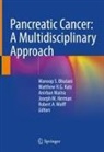 Manoop S. Bhutani, Matthew H G Katz, Joseph M. Herman, Matthew H. G. Katz, Matthew H.G. Katz, Anirban Maitra... - Pancreatic Cancer: A Multidisciplinary Approach
