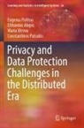 Efthimios Alepis, Constantinos Patsakis, Eugenia Politou, Maria Virvou, Maria e Virvou - Privacy and Data Protection Challenges in the Distributed Era