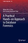 Kim-Kwang Raymond Choo, Nhien-An Le-Khac - A Practical Hands-on Approach to Database Forensics