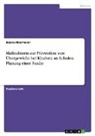 Hanna Obermeier - Maßnahmen zur Prävention von Übergewicht bei Kindern an Schulen. Planung einer Studie