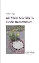 Anke Voigt - Die leisen Töne sind es, die das Herz berühren