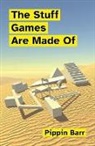 Pippin Barr, Barr Pippin - The Stuff Games Are Made Of