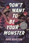 Deke Moulton - Don't Want to Be Your Monster