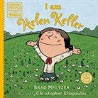 Christopher Eliopoulos, Brad Meltzer, Meltzer Brad, Eliopoulos Christopher - I am Helen Keller