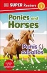 DK, Inc. (COR) Dorling Kindersley - DK Super Readers Level 1 Bilingual Ponies and Horses Ponis y caballo