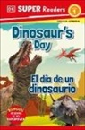 DK, Inc. (COR) Dorling Kindersley - DK Super Readers Level 1 Bilingual Dinosaur s Day El dia de un