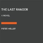 Peter Heller - The Last Ranger