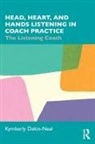 Kymberly Dakin-Neal - Head, Heart, and Hands Listening in Coach Practice