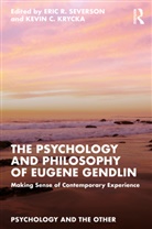 Eric R. (Seattle University Severson, Kevin C. Krycka, Krycka Kevin C., Eric R. Severson, Severson Eric R. - Psychology and Philosophy of Eugene Gendlin